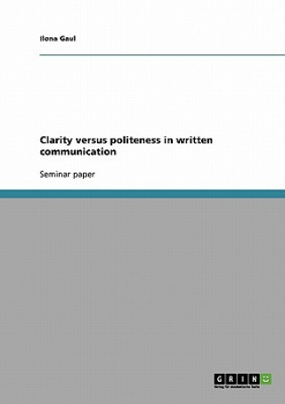 Carte Clarity versus politeness in written communication Ilona Gaul