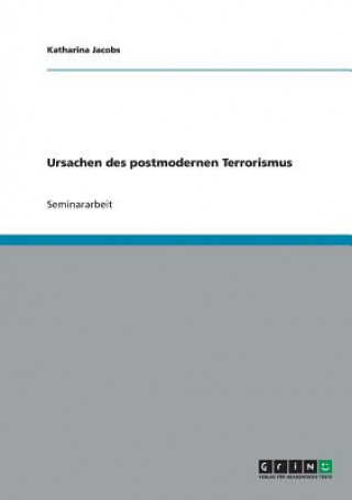 Kniha Ursachen des postmodernen Terrorismus Katharina Jacobs