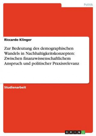 Książka Zur Bedeutung des demographischen Wandels in Nachhaltigkeitskonzepten Riccardo Klinger