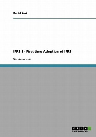 Kniha IFRS 1 - First time Adoption of IFRS Daniel Saak