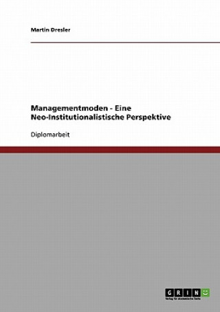 Kniha Managementmoden. Eine Neo-Institutionalistische Perspektive. Martin Dresler