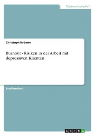 Carte Burnout - Risiken in der Arbeit mit depressiven Klienten Christoph Krömer