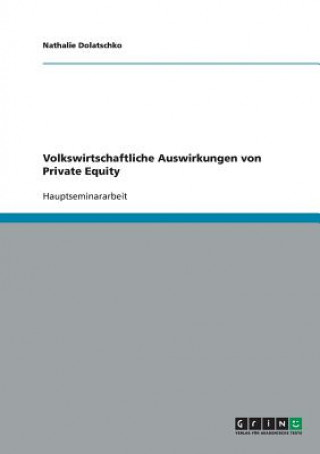 Kniha Volkswirtschaftliche Auswirkungen von Private Equity Nathalie Dolatschko