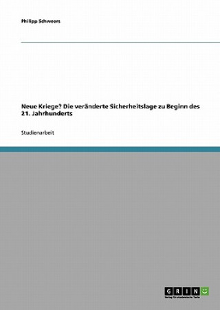 Книга Neue Kriege? Die veranderte Sicherheitslage zu Beginn des 21. Jahrhunderts Philipp Schweers