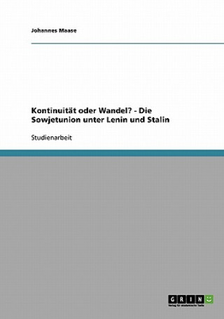 Könyv Kontinuität oder Wandel? - Die Sowjetunion unter Lenin und Stalin Johannes Maase