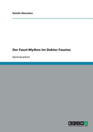 Książka Faust-Mythos im Doktor Faustus Natalie Wennekes