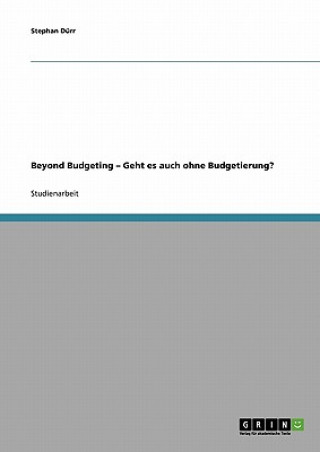 Book Beyond Budgeting - Geht es auch ohne Budgetierung? Stephan Dürr