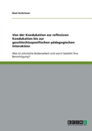 Könyv Von der Koedukation zur reflexiven Koedukation bis zur geschlechtsspezifischen pädagogischen Interaktion Beat Hochrieser
