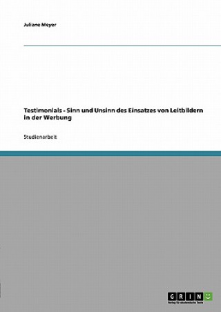 Knjiga Testimonials. Sinn und Unsinn des Einsatzes von Leitbildern in der Werbung Juliane Meyer