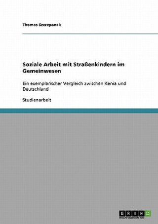 Книга Soziale Arbeit mit Strassenkindern im Gemeinwesen Thomas Szczepanek