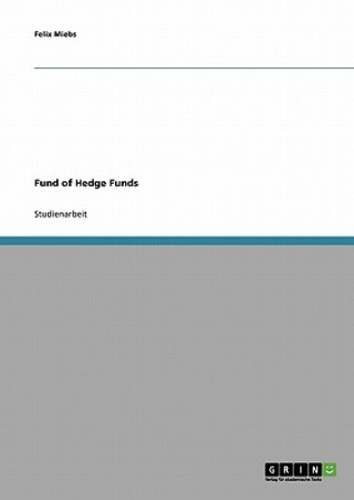 Könyv Fund of Hedge Funds Felix Miebs