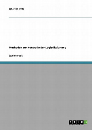 Книга Methoden zur Kontrolle der Logistikplanung Sebastian Witte