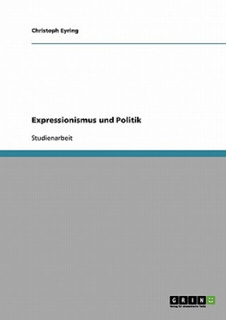 Kniha Expressionismus und Politik Christoph Eyring