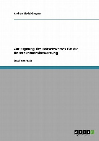 Книга Zur Eignung des Boersenwertes fur die Unternehmensbewertung Andrea Riedel-Stegner