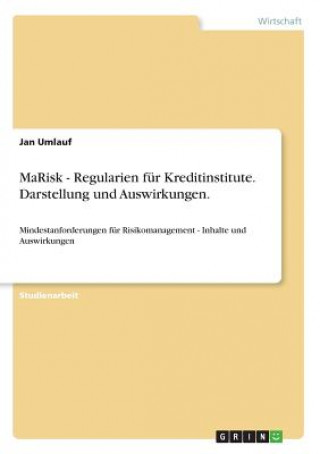 Book MaRisk - Regularien fur Kreditinstitute. Darstellung und Auswirkungen. Jan Umlauf