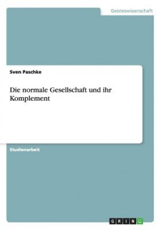 Könyv normale Gesellschaft und ihr Komplement Sven Paschke