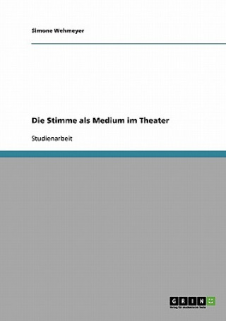 Kniha Stimme als Medium im Theater Simone Wehmeyer