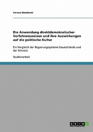 Kniha Anwendung direktdemokratischer Verfahrensweisen und ihre Auswirkungen auf die politische Kultur Verena Stockmair