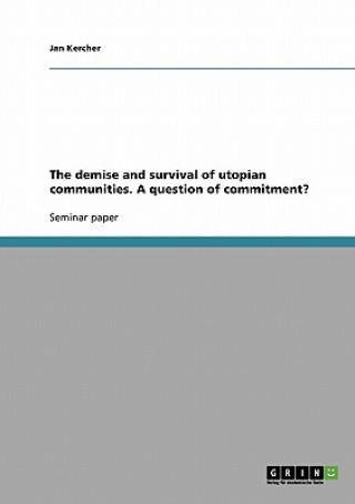 Carte The demise and survival of utopian communities. A question of commitment? Jan Kercher