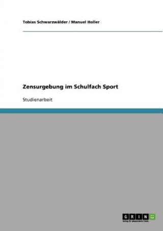 Książka Zensurgebung im Schulfach Sport Tobias Schwarzwälder