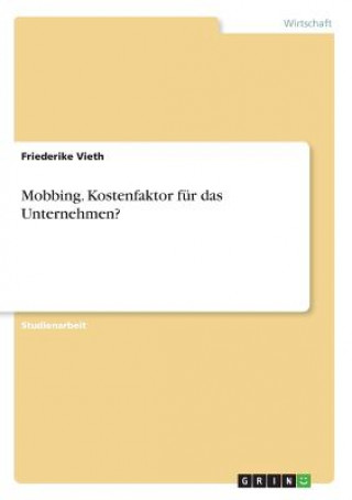 Kniha Mobbing. Kostenfaktor fur das Unternehmen? Friederike Vieth