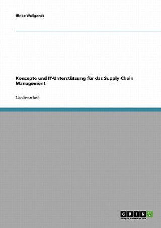 Buch Konzepte und IT-Unterstutzung fur das Supply Chain Management Ulrike Wollgandt