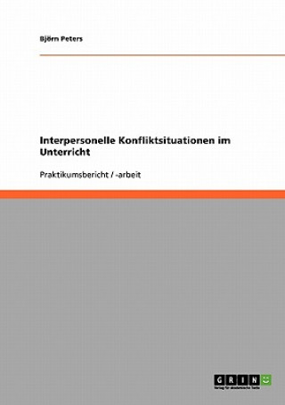 Книга Interpersonelle Konfliktsituationen im Unterricht Björn Peters