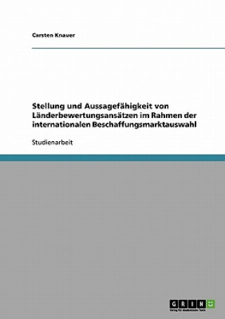 Kniha Stellung und Aussagefahigkeit von Landerbewertungsansatzen im Rahmen der internationalen Beschaffungsmarktauswahl Carsten Knauer