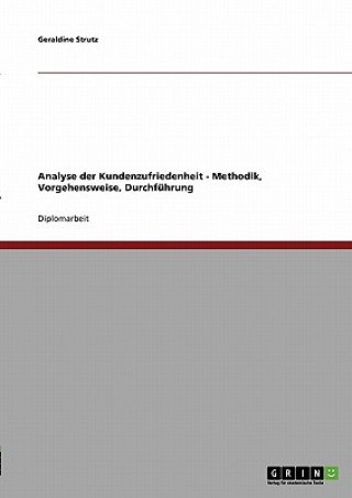 Livre Analyse Von Kundenzufriedenheit. Methodik, Vorgehensweise, Durchfuhrung Geraldine Strutz