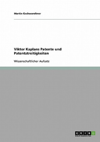 Könyv Viktor Kaplans Patente und Patentstreitigkeiten Martin Gschwandtner
