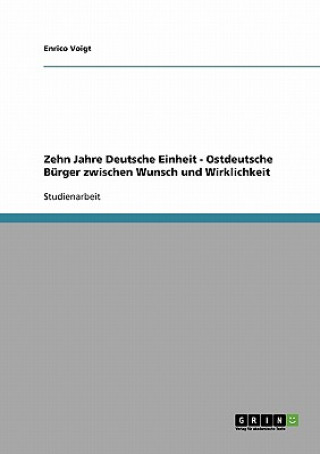 Carte Zehn Jahre Deutsche Einheit - Ostdeutsche Burger zwischen Wunsch und Wirklichkeit Enrico Voigt