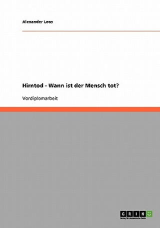 Kniha Hirntod - Wann ist der Mensch tot? Alexander Loos