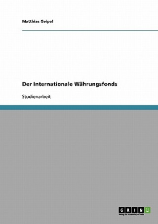 Libro Internationale Wahrungsfonds Matthias Geipel