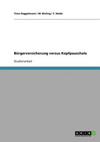 Kniha Burgerversicherung versus Kopfpauschale Timo Seggelmann