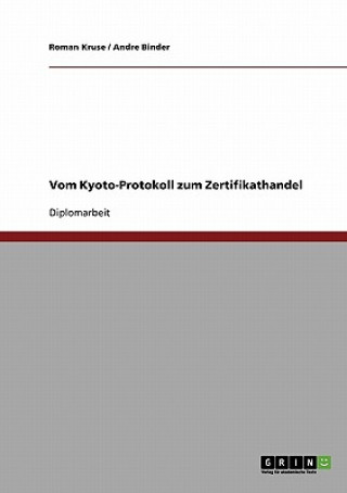 Könyv Vom Kyoto-Protokoll zum Zertifikathandel Roman Kruse