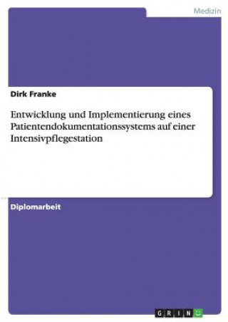 Carte Entwicklung und Implementierung eines Patientendokumentationssystems auf einer Intensivpflegestation Dirk Franke