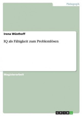 Kniha IQ als Fahigkeit zum Problemloesen Irena Wüsthoff