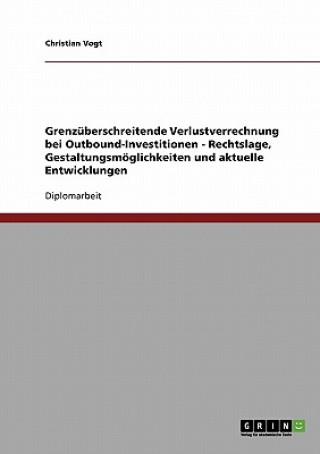 Knjiga Grenzüberschreitende Verlustverrechnung bei Outbound-Investitionen Christian Vogt