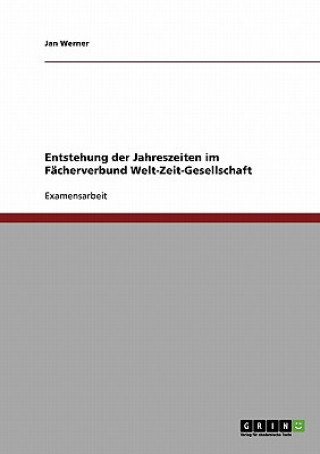 Kniha Entstehung der Jahreszeiten im Facherverbund Welt-Zeit-Gesellschaft Jan Werner