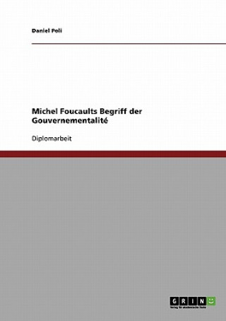 Könyv Michel Foucaults Begriff der Gouvernementalite Daniel Poli