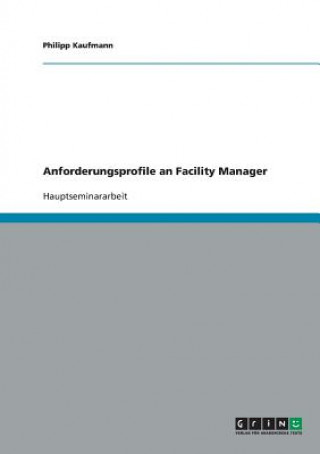 Libro Anforderungsprofile an Facility Manager Philipp Kaufmann