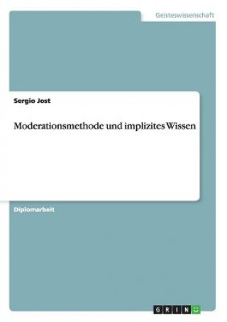Kniha Moderationsmethode und implizites Wissen Sergio Jost