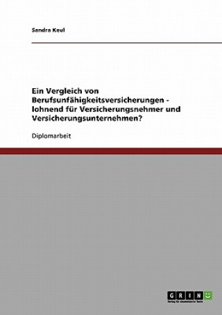 Carte Vergleich von Berufsunfahigkeitsversicherungen - lohnend fur Versicherungsnehmer und Versicherungsunternehmen? Sandra Keul