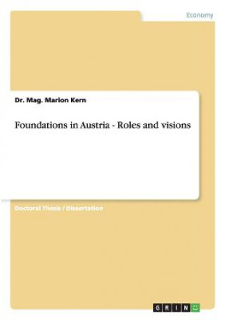 Könyv Foundations in Austria - Roles and visions Marion Kern