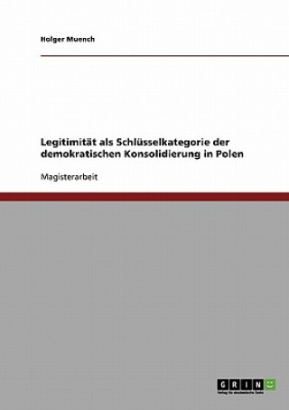 Książka Legitimitat als Schlusselkategorie der demokratischen Konsolidierung in Polen Holger Muench