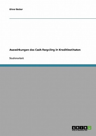 Kniha Auswirkungen des Cash Recycling in Kreditinstituten Oliver Becker
