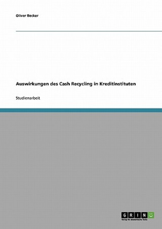 Livre Auswirkungen des Cash Recycling in Kreditinstituten Oliver Becker