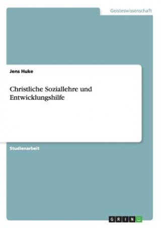 Carte Christliche Soziallehre und Entwicklungshilfe Jens Huke