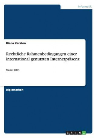 Книга Rechtliche Rahmenbedingungen einer international genutzten Internetprasenz Riana Karsten