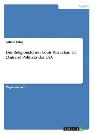 Livre Der Religionsführer Louis Farrakhan als (Außen-) Politiker der USA Sabine Krieg